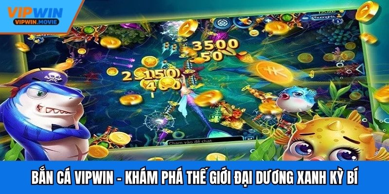 Bắn Cá VIPWIN
