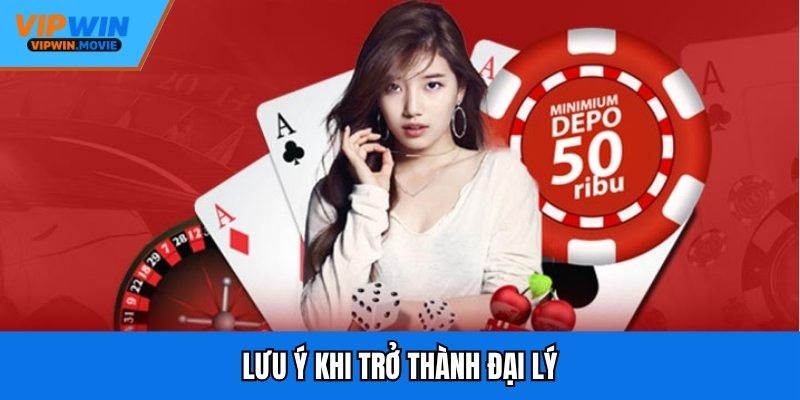 Lưu ý khi trở thành đại lý