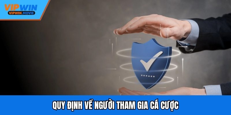 Quy định về người tham gia cá cược
