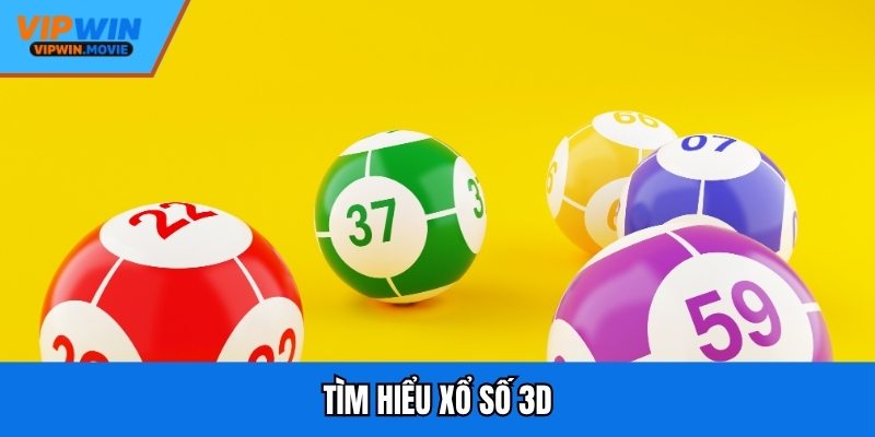 Tìm hiểu xổ số 3D